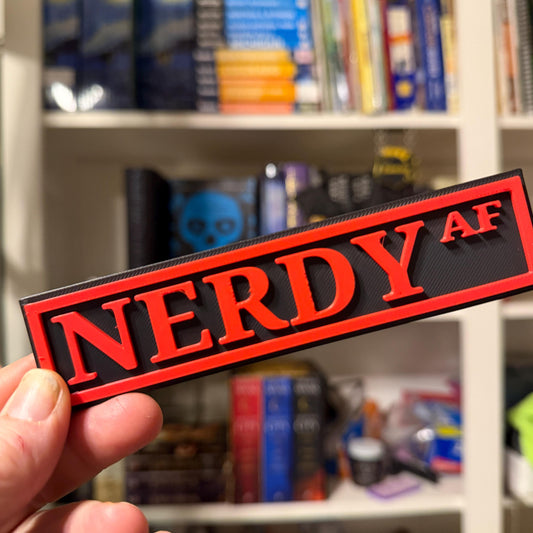 NERDY AF Custom Desk, Wall, Bookshelf Sign (Customizable Text/Colors)