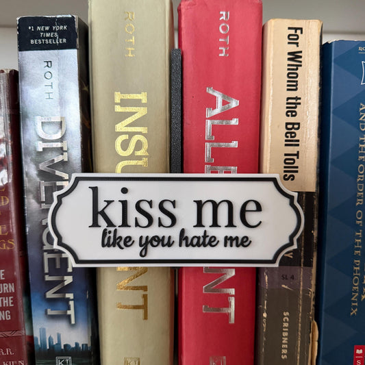 Kiss Me Like You Hate Me Sign | Enemies To Lovers Bookshelf Decor | Spicy Romance