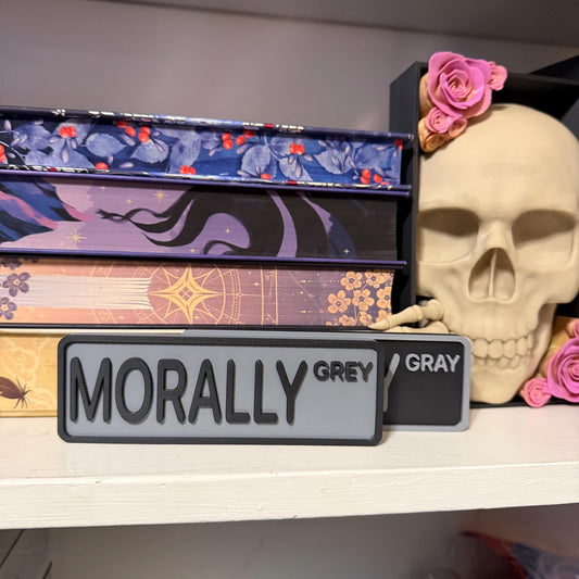 Morally Grey (or Gray) Sign Shelf Sitter | Dark Romance Bookshelf Decor | Bookish Desk Nameplate
