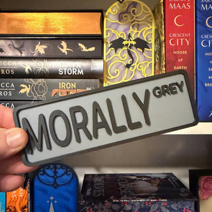 Morally Grey (or Gray) Sign Shelf Sitter | Dark Romance Bookshelf Decor | Bookish Desk Nameplate